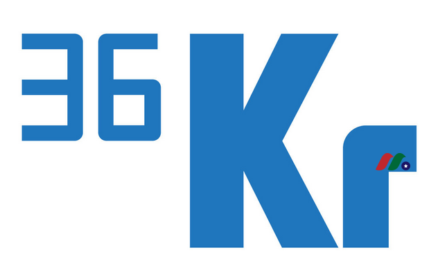 中国版TechCrunch：36氪36Kr Holdings(KRKR)